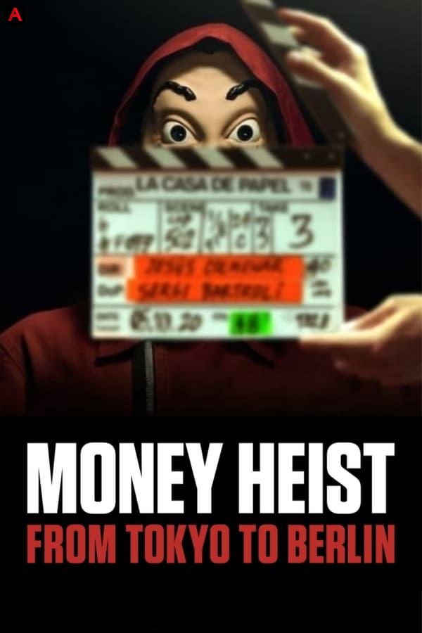 Money Heist: From Tokyo To Berlin